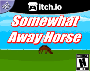 play Somewhat Away Horse