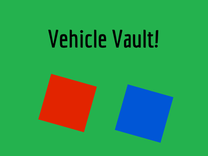play Vehicle Vault!