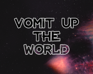 play Vomit Up The World