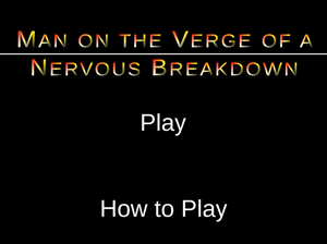 play Man On The Verge Of A Nervous Breakdown