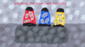 play Watching The Lava Lamp Facility