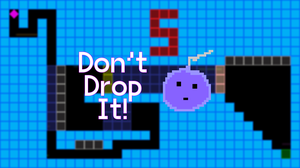 Don'T Drop It!