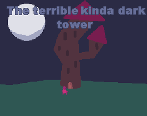 The Terrible Kinda Dark Tower