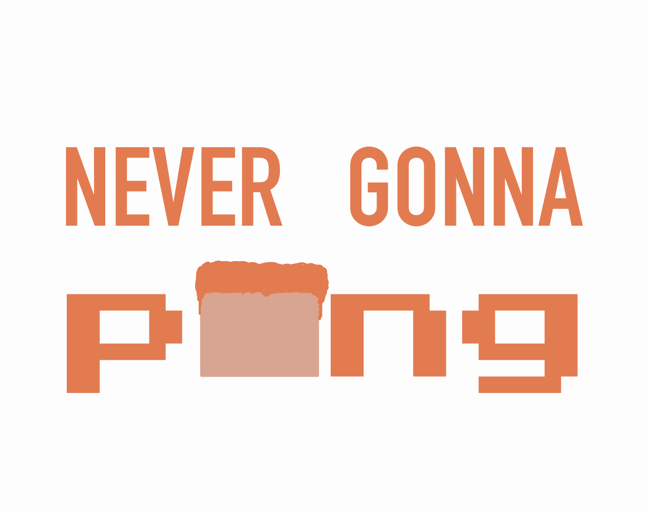 play Never Gonna Pong