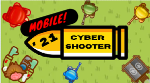 play Cyber Shooter: The Game Of '21 (Mobile!)
