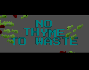 play No Thyme To Waste