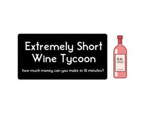 play Extremely Short Wine Tycoon