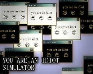play You Are An Idiot Simulator