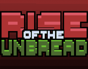 play Rise Of The Unbread