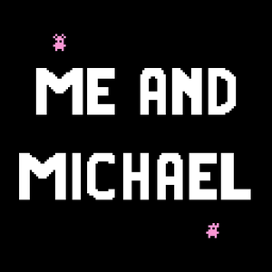 play Me And Michael