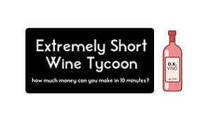 play Extremely Short Wine Tycoon