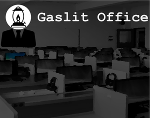 play (06/12) Gaslit Office