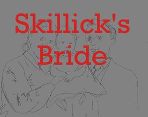 play Skillick'S Bride