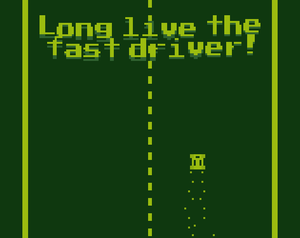 Long Live The Fast Driver!