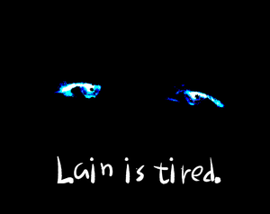 play Lain Is Tired