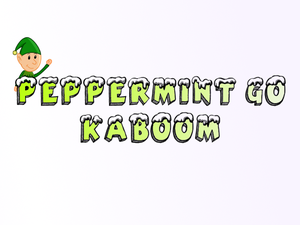 play Peppermint Go Kaboom