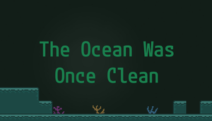 play The Ocean Was Once Clean