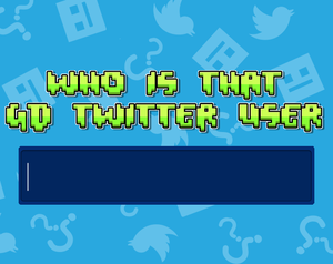 play Who Is That Gd Twitter User?