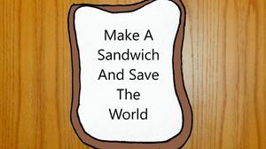 play Make A Sandwich And Save The World
