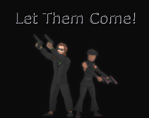 Let Them Come!