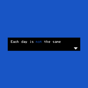 play Each Day Is Not The Same
