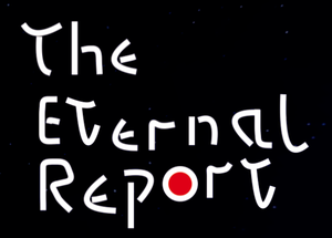 The Eternal Report