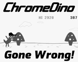 play Chromedino Gone Wrong!