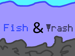 play Fish & Trash