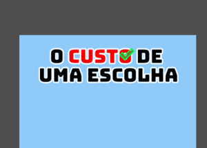 play O Custo De Uma Escolha
