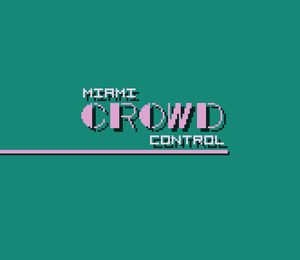 play Miami Crowd Control