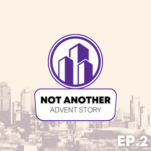 Not Another Advent Story, Episode 2