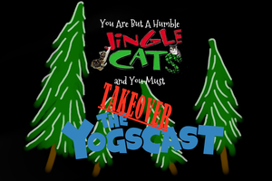 play You Are But A Humble Jingle Cat And You Must Take Over The Yogscast