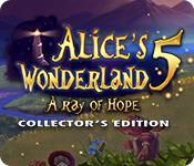 play Alice'S Wonderland 5: A Ray Of Hope Collector'S Edition