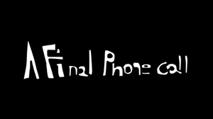 play A Final Phone Call