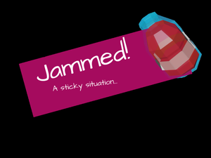 play Jammed: A Sticky Situation