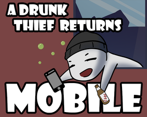 A Drunk Thief Returns [Mobile]