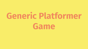 play Generic Platformer