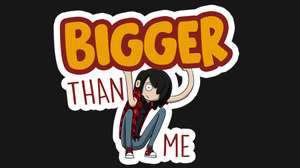 play Bigger Than Me