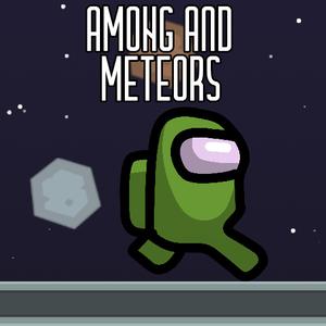 play Among And Meteors