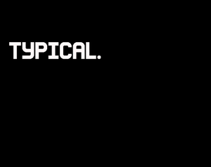 play Typical.