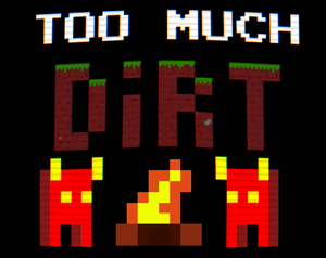 play Too Much Dirt