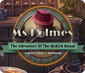 play Ms. Holmes: The Adventure Of The Mckirk Ritual Collector'S Edition