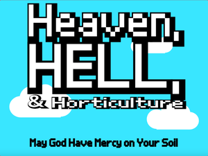 play Heaven, Hell, & Horticulture: May God Have Mercy On Your Soil