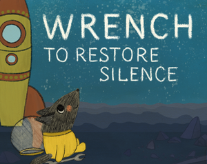play Wrench To Restore Silence