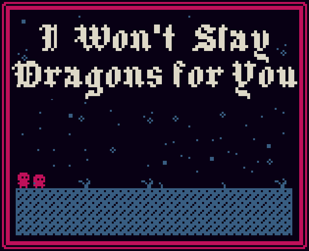 play I Won'T Slay Dragons For You