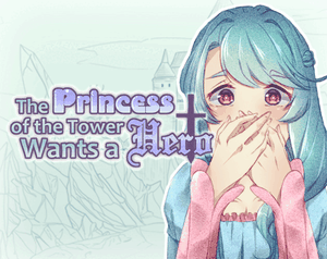 play [Princess + Hero] The Princess Of The Tower Wants A Hero