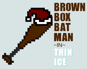 play Brown Box Bat Man ~In~ Thin Ice