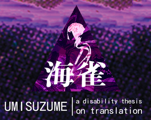 play Umisuzume: A Disability Thesis On The Impossibility Of Translating Trauma
