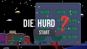play Die Hurd?