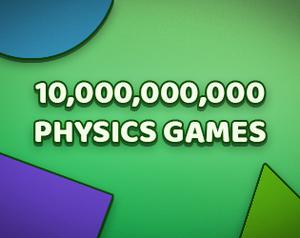 play 10 Billion Physics Games